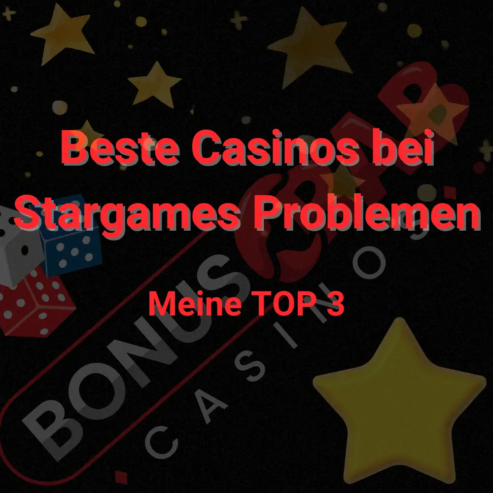 Beste Casinos bei Stargames Problemen TOP 3