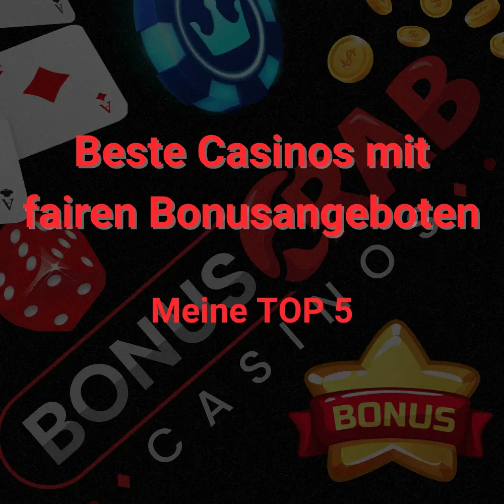 Beste Casinos mit fairen Bonusangeboten